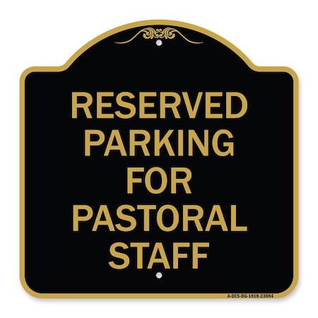 Signmission Reserved Parking for Pastoral Staff, Black & Gold Aluminum Sign, 18" x 18", BG-1818-23084 A-DES-BG-1818-23084
